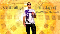 Celebrating the Life of Chad MacDonald 02/12/22